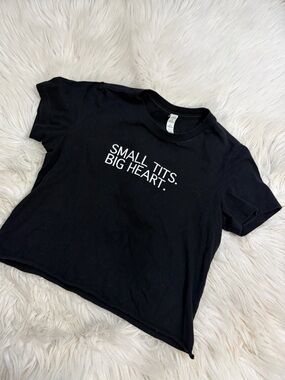 Small T*ts Big Heart T Shirt